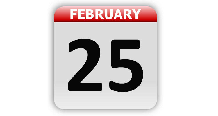 February 25