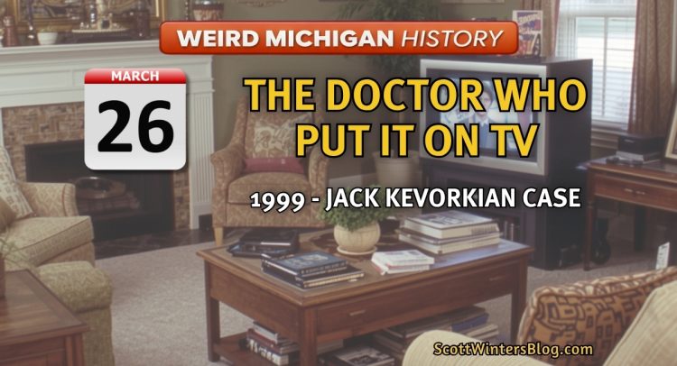 Weird Michigan History graphic showing March 26 with a vintage television representing the Jack Kevorkian case in Michigan