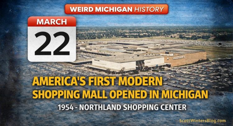 March 22 Michigan history graphic featuring Northland Shopping Center, the first modern shopping mall in America, opened in 1954